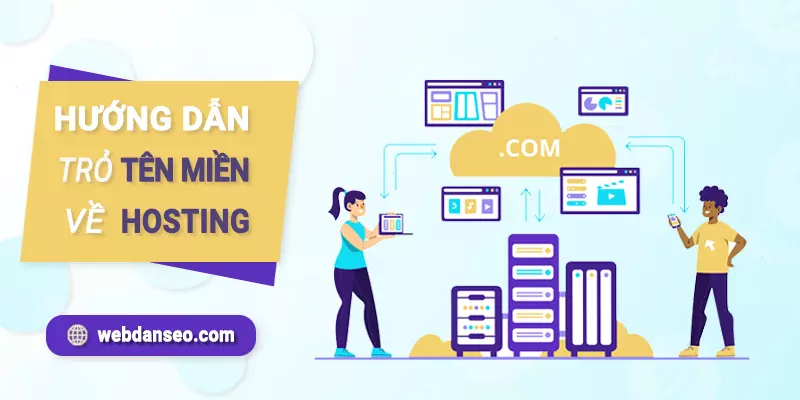 Hướng dẫn trỏ tên miền về hosting đơn giản, không mất thời gian 2024