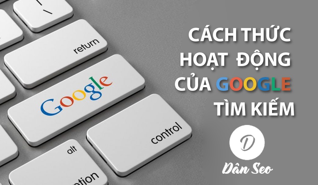 Cách thức hoạt động của Google Tìm Kiếm